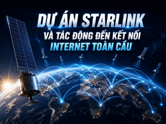 Dự án Starlink cung cấp internet vệ tinh toàn cầu